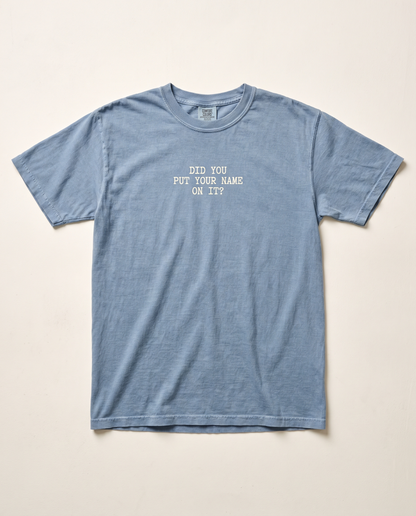 Did You Put Your Name On It tee, blue jean flat lay