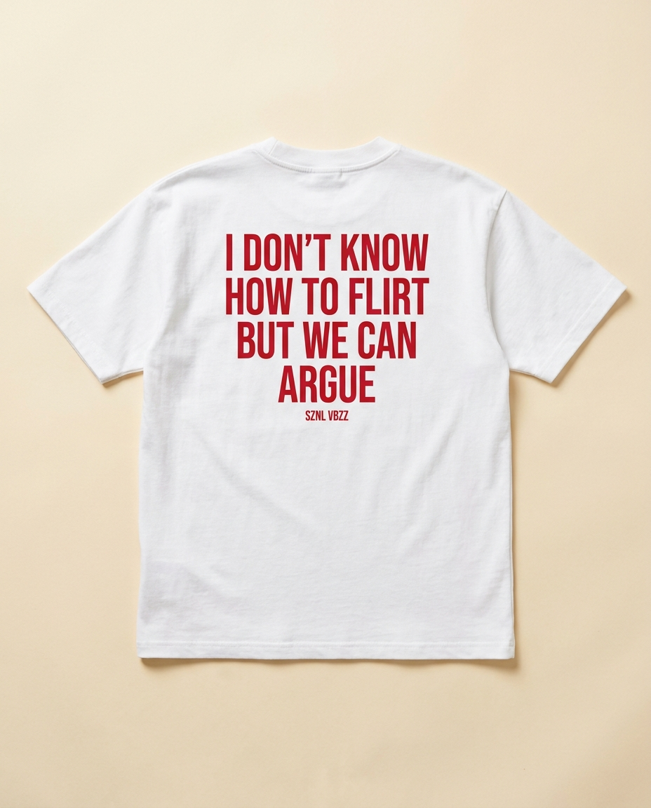 I Don't Know How to Flirt But We Can Argue tee, red back print on white, flat lay