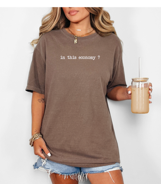 In This Economy Tee